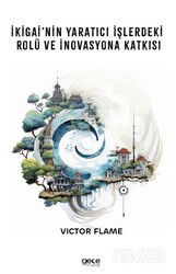 İkigai'nin Yaratıcı İşlerdeki Rolü ve İnovasyona Katkısı - Gece Kitaplığı