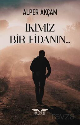 İkimiz Bir Fidanın... - 1