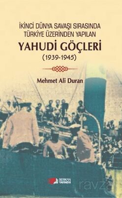 İkinci Dünya Savaşı Sırasında Türkiye Üzerinden Yapılan Yahudi Göçleri (1939-1945) - 1