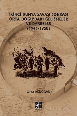 İkinci Dünya Savaşı Sonrası Orta Doğu'daki Gelişmeler ve Darbeler (1945-1958) - 1