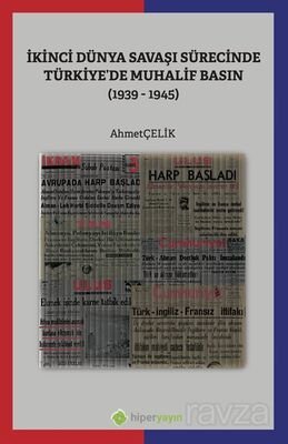 İkinci Dünya Savaşı Sürecinde Türkiye'de Muhalif Basın (1939-1945) - 1