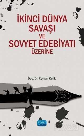 İkinci Dünya Savaşı ve Sovyet Edebiyatı Üzerine - 1