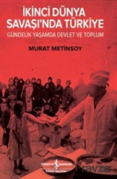 İkinci Dünya Savaşında Türkiye Gündelik Yaşam Devlet ve Toplum - 1