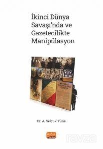 İkinci Dünya Savaşı'nda ve Gazetecilikte Manipülasyon - 1