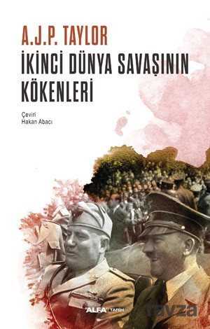 İkinci Dünya Savaşının Kökenleri - Alfa Yayınları