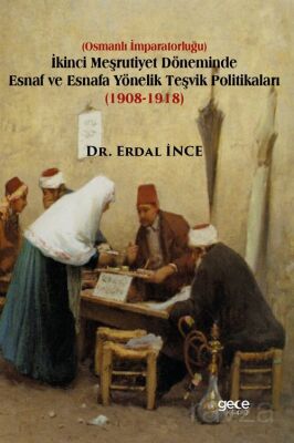 İkinci Meşrutiyet Döneminde Esnaf ve Esnafa Yönelik Teşvik Politikaları (1908-1918) - 1