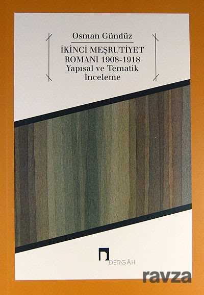 İkinci Meşrutiyet Romanı 1908-1918 Yapısal ve Tematik İnceleme - Dergah Yayınları