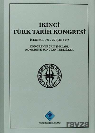 İkinci Türk Tarih Kongresi / Ankara, 20-25 Eylül 1937 Kongrenin Çalışmaları, Kongreye Sunulan Tebliğ - Türk Tarih Kurumu