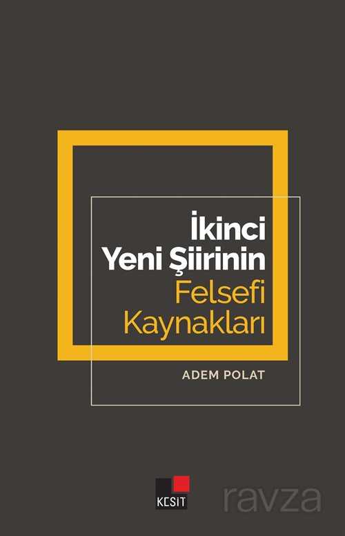 İkinci Yeni Şiirinin Felsefi Kaynakları - Kesit Yayınları