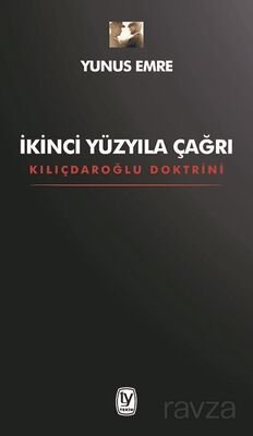 İkinci Yüzyıla Çağrı Kılıçdaroğlu Doktrini - 1