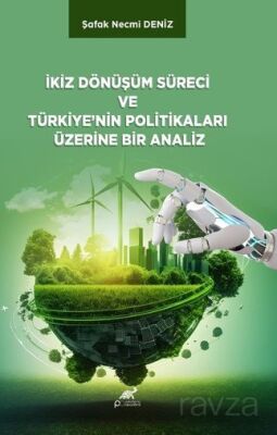 İkiz Dönüşüm Süreci ve Türkiye'nin Politikalari Üzerine Bir Analiz - 1
