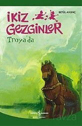 İkiz Gezginler Troyada - İş Bankası Yayınları
