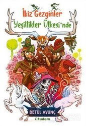 İkiz Gezginler Yeşillikler Ülkesi'nde - Tudem Yayınevi