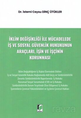 İklim Değişikliği ile Mücadelede İş ve Sosyal Güvenlik Hukukunun Araçları, İşin ve İşçinin Korunması - 1