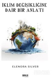 İklim Değişikliğine Dair Bir Anlatı - Gece Kitaplığı