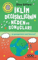 İklim Değişikliğinin Neden Ve Sonuçları ve Gezegenimizi Nasıl Koruruz? - Yapı Kredi Yayınları