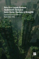 İklim Krizi Çağında Kentlerin Sürdürülebilir Dönüşümü: Enerji, Ekoloji, Yönetişim Ve Dirençlilik - Gazi Kitabevi
