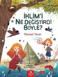 İklim'i Ne Değiştirdi Böyle? - RedHouse Kidz Yayınları