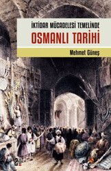 İktidar Mücadelesi Temelinde Osmanlı Tarihi - Kriter Basım Yayın Dağıtım