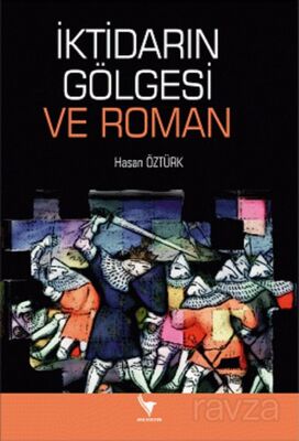 İktidarın Gölgesi ve Roman - 1