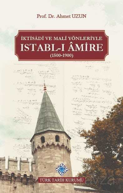 İktisadî ve Malî Yönleriyle Istabl-ı Âmire (1500-1900) - 1