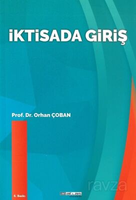 İktisada Giriş (Prof. Dr. Orhan Çoban) - 1