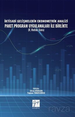 İktisadi Gelişmelerin Ekonometrik Analizi Paket Program Uygulamaları İle Birlikte ( R, Matlab, Stata - 1