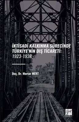 İktisadi Kalkınma Sürecinde Türkiye'nin Diş Ticareti: 1923-1938 - 1