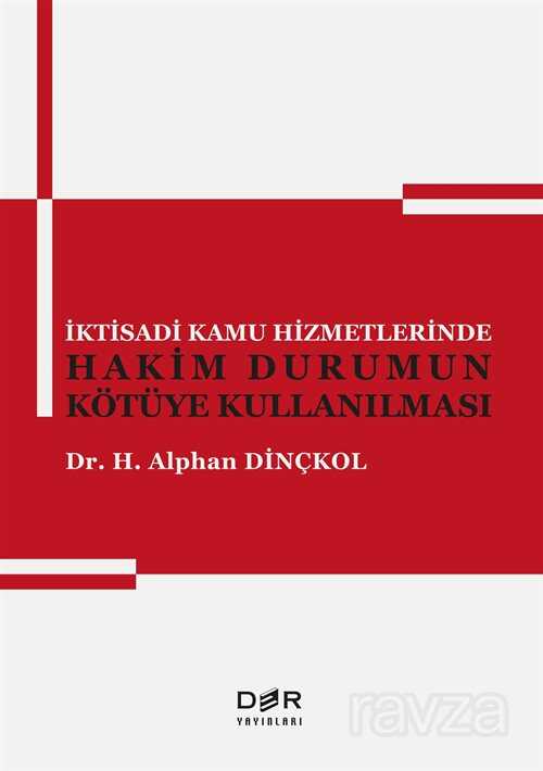 İktisadi Kamu Hizmetlerinde Hakim Durumun Kötüye Kullanılması - Der Yayınları