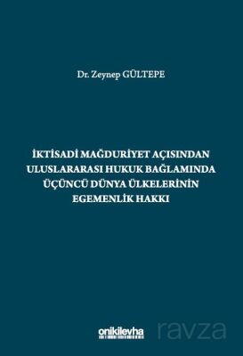 İktisadi Mağduriyet Açısından Uluslararası Hukuk Bağlamında Üçüncü Dünya Ülkelerinin Egemenlik Hakkı - 1