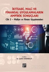 İktisadi, Mali ve Finansal Uygulamaların Ampirik Sonuçları Cilt 2-Maliye ve Finans Uygulamaları - Gazi Kitabevi