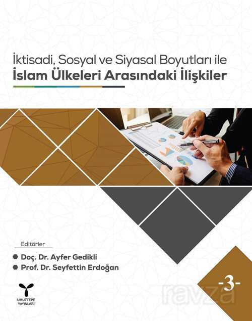 İktisadi, Sosyal ve Siyasal Boyutları İle İslam Ülkeleri Arasındaki İlişkiler - Umuttepe Yayınları (Kocaeli)