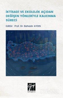 İktisadi ve Ekolojik Açıdan Değişen Yönleriyle Kalkınma Süreci - 1