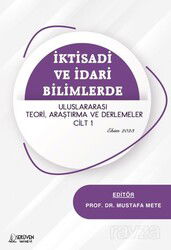 İktisadi ve İdari Bilimlerde Uluslararası Teori, Araştırma ve Derlemeler Cilt 1 Ekim 2023 - Serüven Kitap (Ordu)