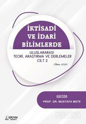 İktisadi ve İdari Bilimlerde Uluslararası Teori, Araştırma ve Derlemeler Cilt 2 Ekim 2023 - Serüven Kitap (Ordu)