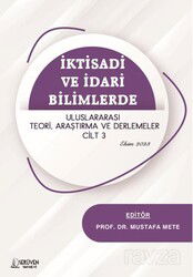 İktisadi ve İdari Bilimlerde Uluslararası Teori, Araştırma ve Derlemeler Cilt 3 Ekim 2023 - Serüven Kitap (Ordu)