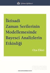 İktisadi Zaman Serilerinin Modellemesinde Bayesci Analizlerin Etkinliği - Türkmen Kitabevi