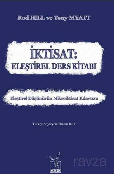 İktisat: Eleştirel Ders Kitabı - Heretik Yayıncılık