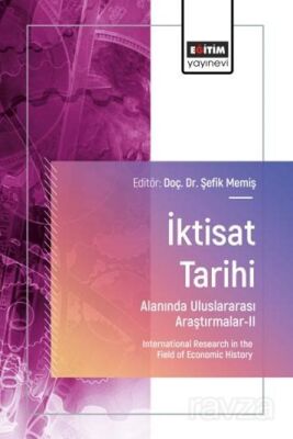 İktisat Tarihi Alanında Uluslararası Araştırmalar II - 1