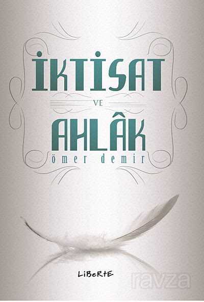 İktisat ve Ahlak - Liberte Yayınları