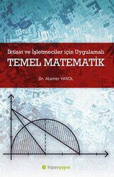 İktisat ve İşletmeciler İçin Uygulamalı Temel Matematik - Hiper Yayın