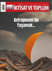 İktisat ve Toplum Dergisi 154. Sayı: Antroposen'de Yaşamak - Eflatun (Efil) Yayınevi