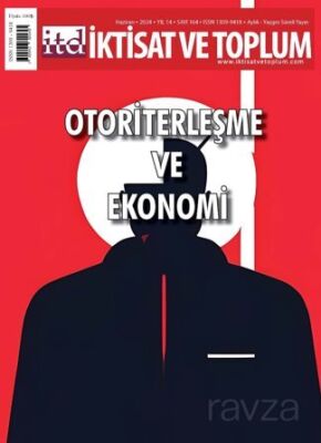 İktisat ve Toplum Dergisi 164. Sayı Otoriterleşme ve Ekonomi - 1