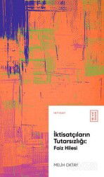 İktisatçıların Tutarsızlığı: Faiz Hilesi - Ketebe Yayınevi