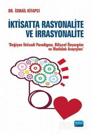 İktisatta Rasyonalite ve İrrasyonalite - Nobel Yayın Dağıtım