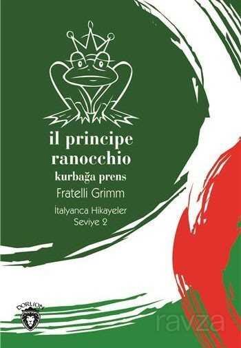 Il Principe Ranocchio (Kurbağa Prens) İtalyanca Hikayeler Seviye 2 - 2