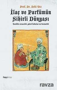 İlaç ve Parfümün Sihirli Dünyası - Hayy Kitap