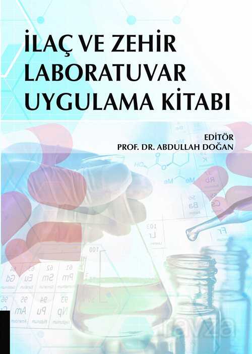 İlaç ve Zehir Laboratuvar Uygulama Kitabı - Akademisyen Kitabevi