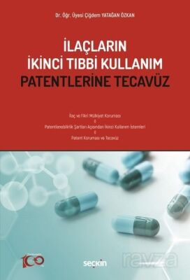 İlaçların İkinci Tıbbi Kullanım Patentlerine Tecavüz - 1
