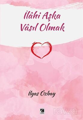 İlahi Aşka Vasıl Olmak - 1